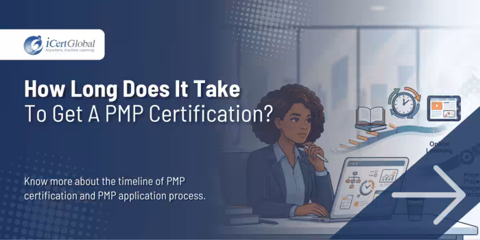 How Long Does It Take To Get A PMPÂ® Certification?
