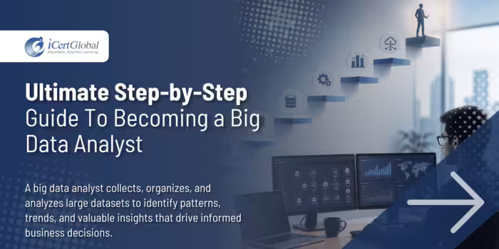 Ultimate Step-by-Step Guide to Becoming a Big Data Analyst