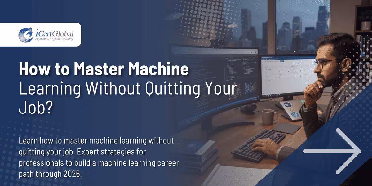 How to Master Machine Learning Without Quitting Your Job?