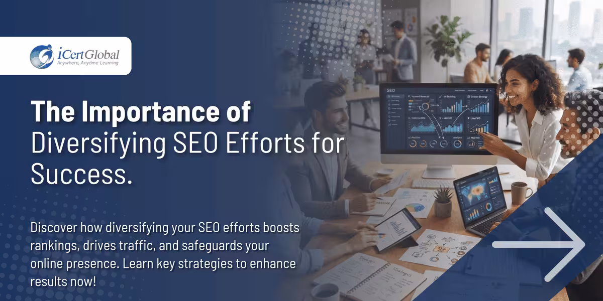 The Importance of Diversifying SEO Efforts for Success.
