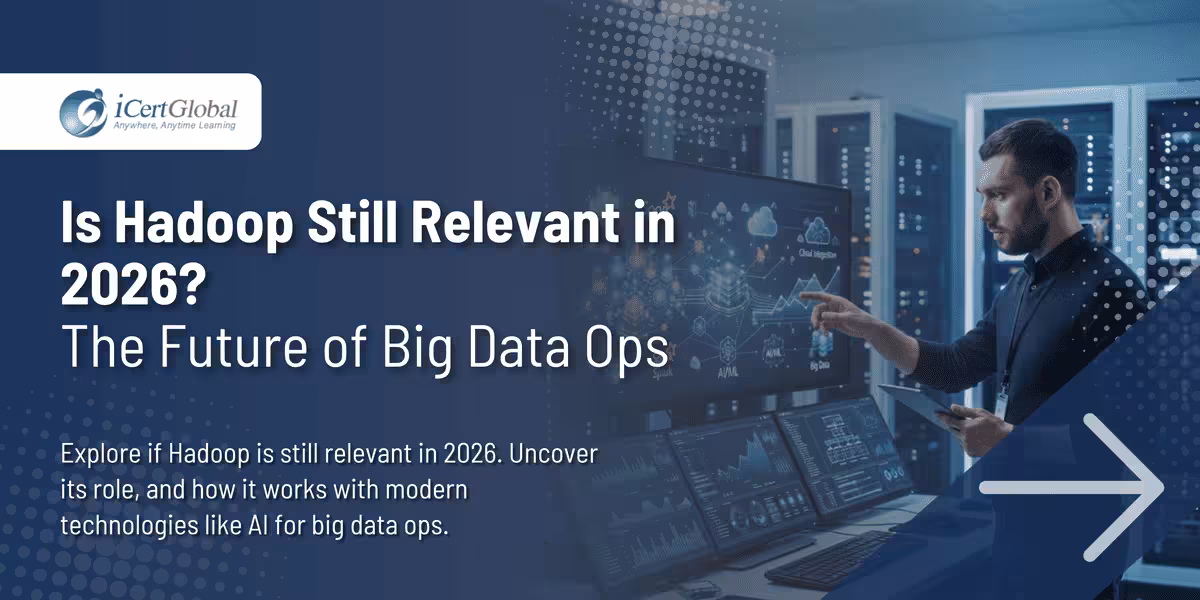 Is Hadoop Still Relevant in 2026? The Future of Big Data Ops
