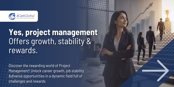 Yes, project management offers growth, stability & rewards.