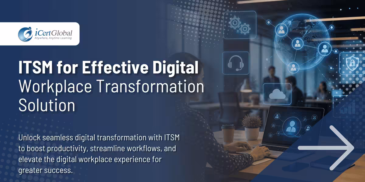 ITSM for Effective Digital Workplace Transformation Solution
