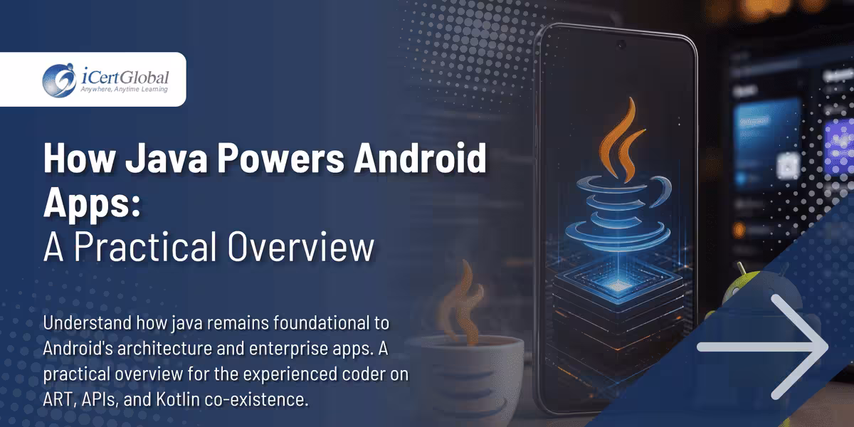 How Java Powers Android Apps: A Practical Overview