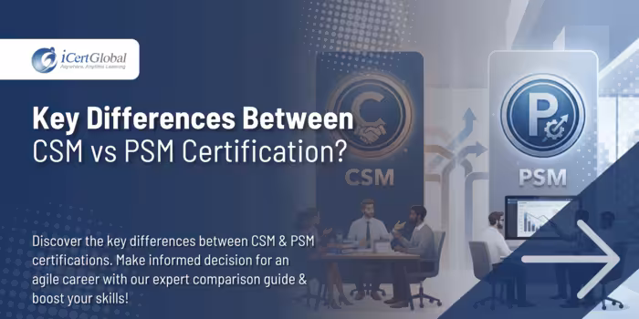Key Differences Between CSM vs PSM Certification?