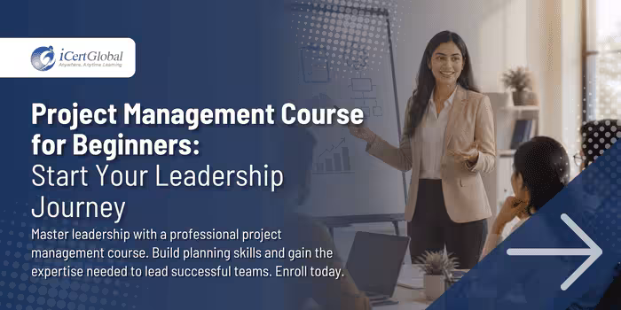 Project Management Course for Beginners: Start Your Leadership Journey