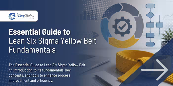Essential Guide to Lean Six Sigma Yellow Belt Fundamentals