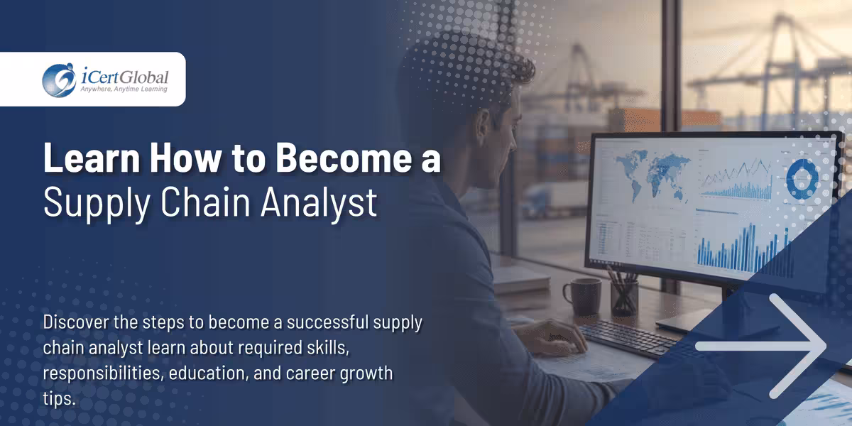 Learn How to Become a Supply Chain Analyst