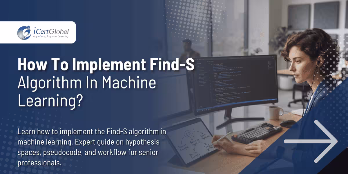 How To Implement Find-S Algorithm In Machine Learning?