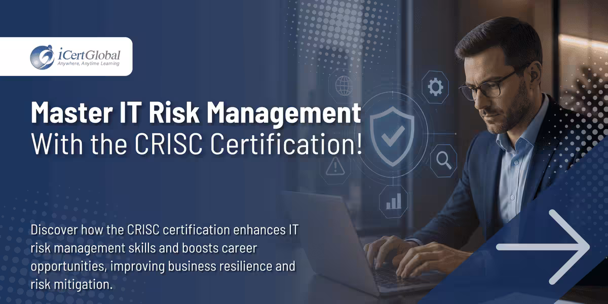 Master IT Risk Management with the CRISC Certification!
