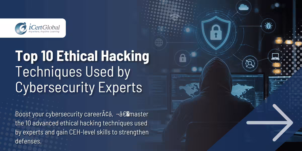 Top 10 Ethical Hacking Techniques Used by Cybersecurity Experts