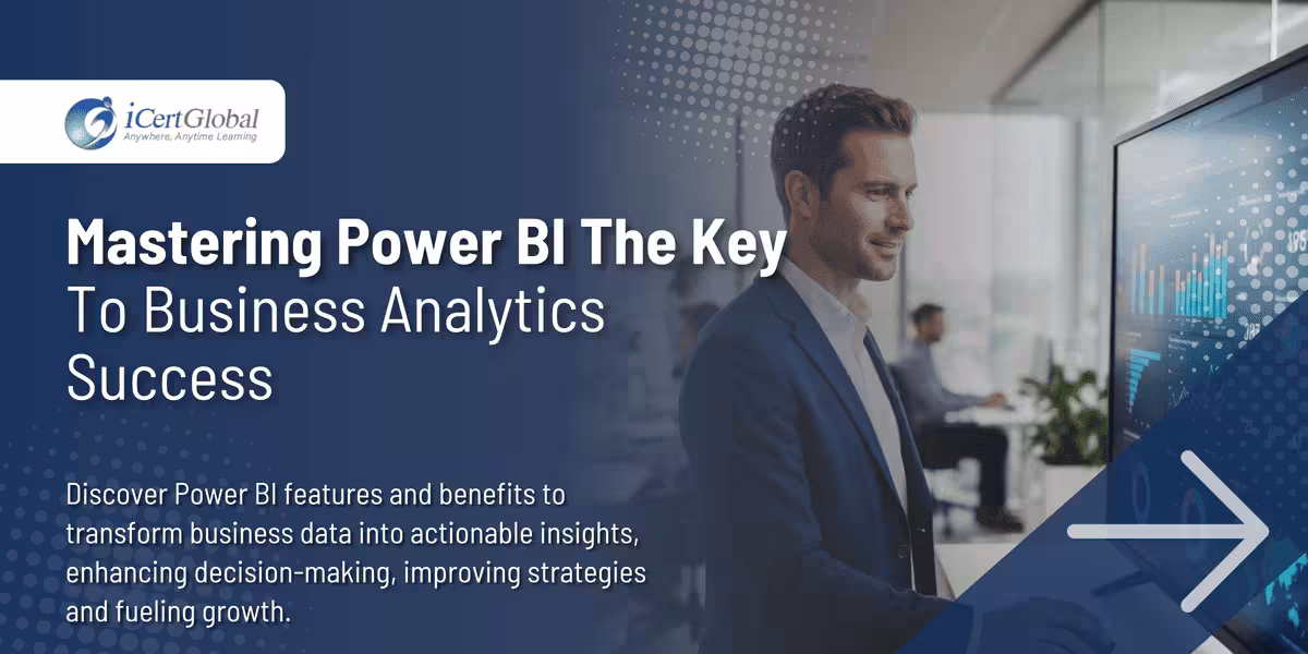 Mastering Power BI The Key to Business Analytics Success