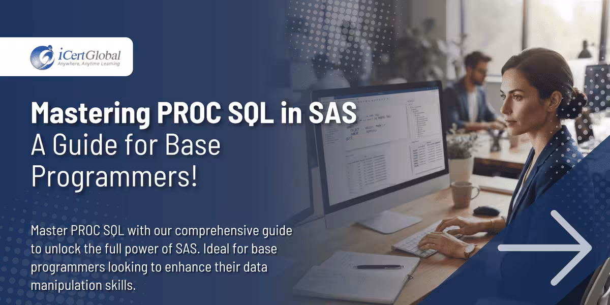 Mastering PROC SQL in SAS A Guide for Base Programmers!