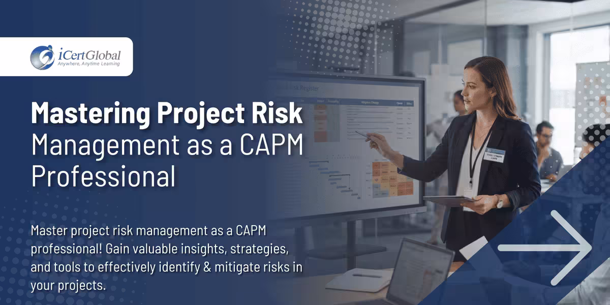 Mastering Project Risk Management as a CAPM Professional