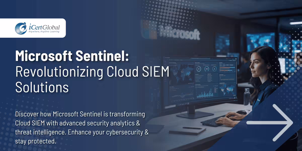 Microsoft Sentinel: Revolutionizing Cloud SIEM Solutions