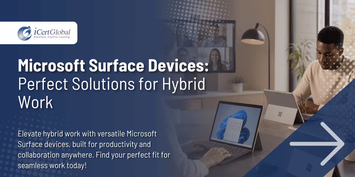 Microsoft Surface Devices: Perfect Solutions for Hybrid Work
