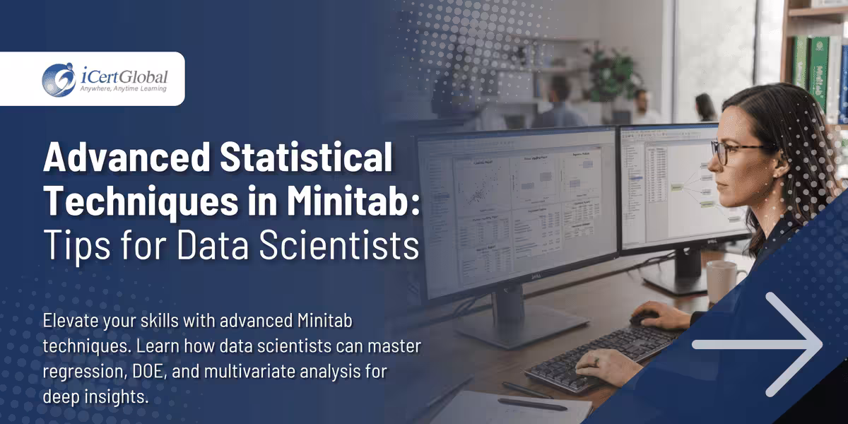 Advanced Statistical Techniques in Minitab: Tips for Data Scientists