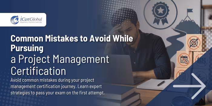 Common Mistakes to Avoid While Pursuing a Project Management Certification