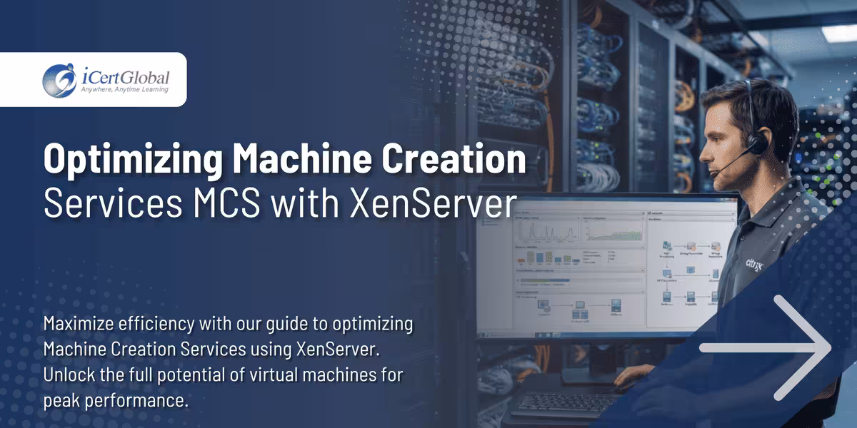 Optimizing Machine Creation Services MCS with XenServer