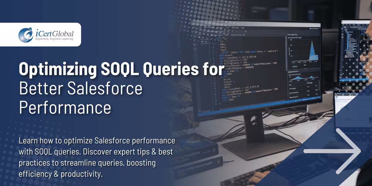 Optimizing SOQL Queries for Better Salesforce Performance