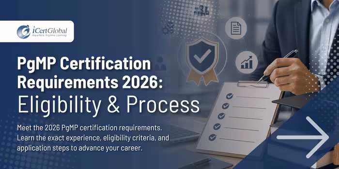 PgMP Certification Requirements 2026: Eligibility & Process