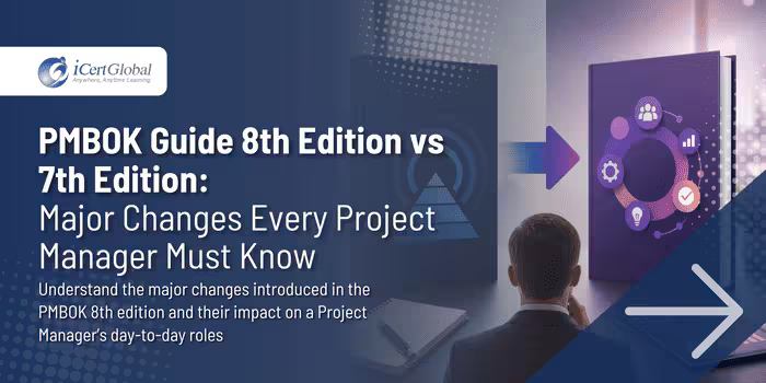 PMBOK Guide 8th Edition vs 7th Edition: Major Changes Every Project Manager Must Know