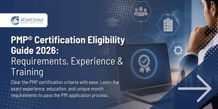 PMP® Certification Eligibility Guide 2026: Requirements, Experience & Training
