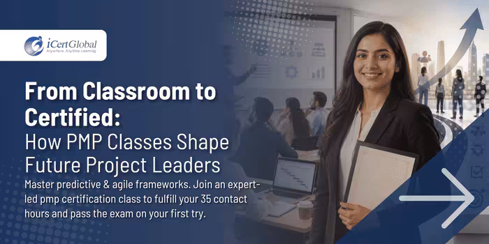 From Classroom to Certified: How PMP Classes Shape Future Project Leaders