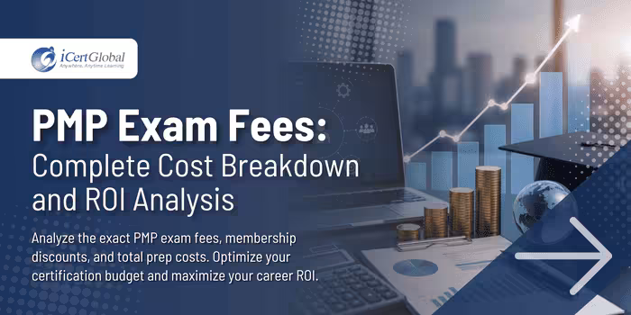PMP Exam Fees: Complete Cost Breakdown and ROI Analysis
