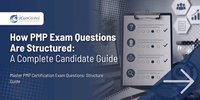 How PMP Exam Questions Are Structured: A Complete Candidate Guide