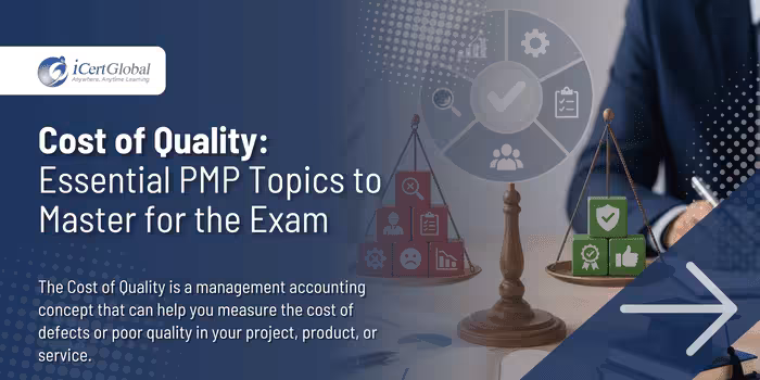 Cost of Quality: Essential PMP Topics to Master for the Exam