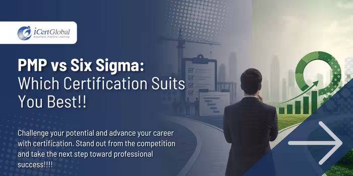 PMP vs. Six Sigma: Which Certification Suits You Best!!