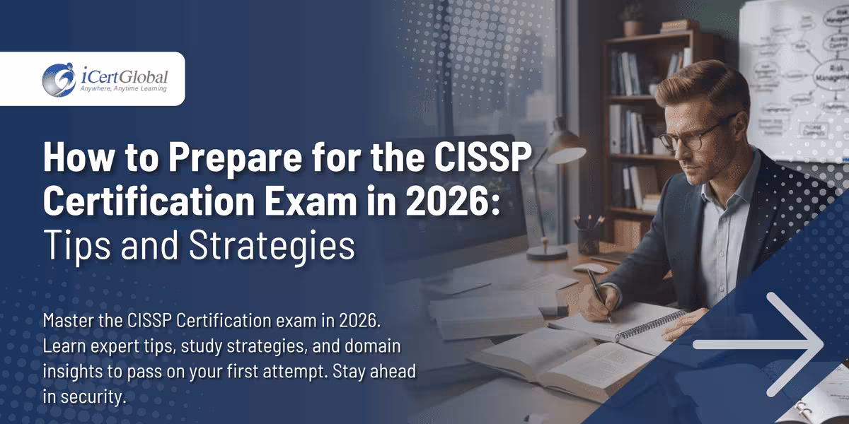 How to Prepare for the CISSP Certification Exam in 2026: Tips and Strategies