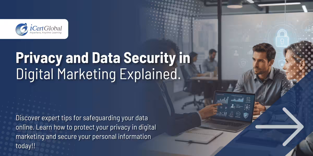 Privacy and Data Security in Digital Marketing Explained.