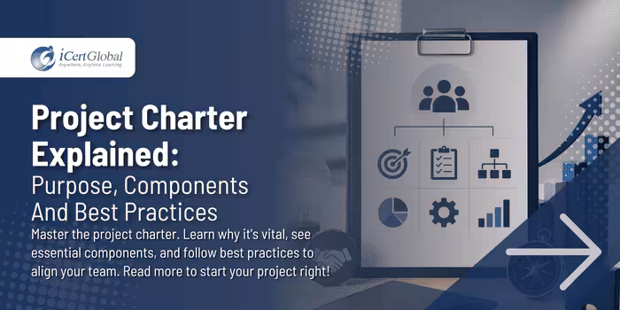 Project Charter Explained: Purpose, Components, and Best Practices