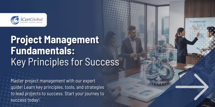 Project Management Fundamentals: Key Principles for Success