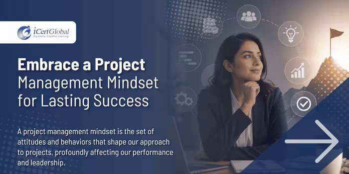 Embrace a Project Management Mindset for Lasting Success