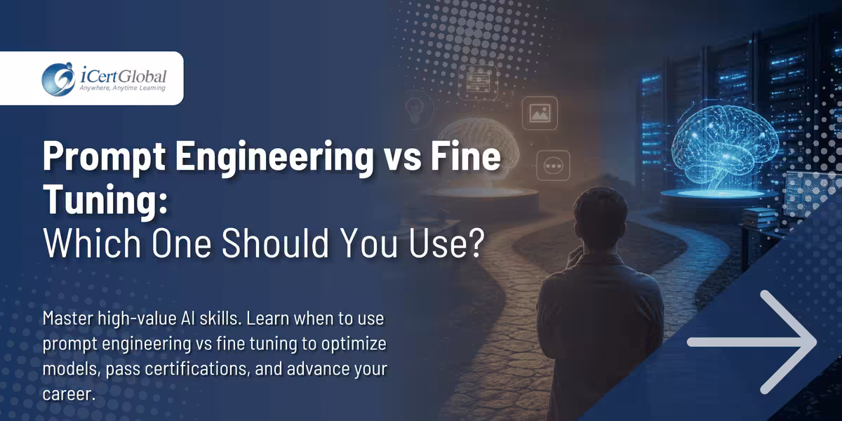 Prompt Engineering vs Fine Tuning: Which One Should You Use?