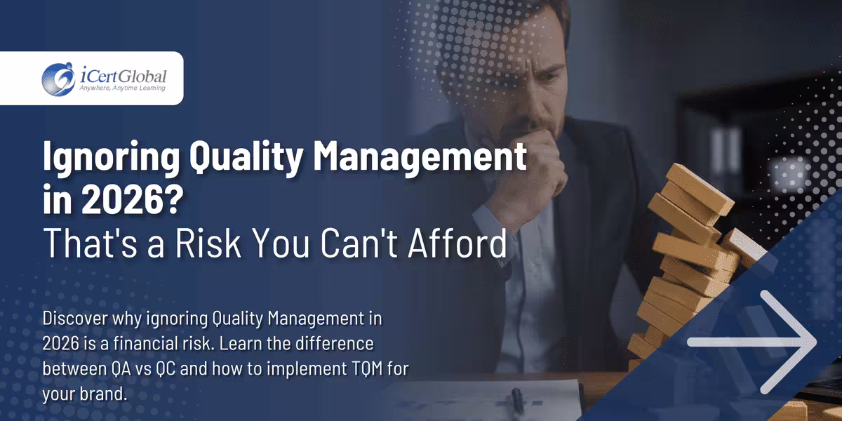 Ignoring Quality Management in 2026? That's a Risk You Can't Afford