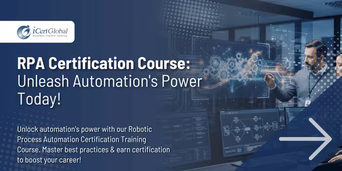 RPA Certification Course: Unleash Automation's Power Today!