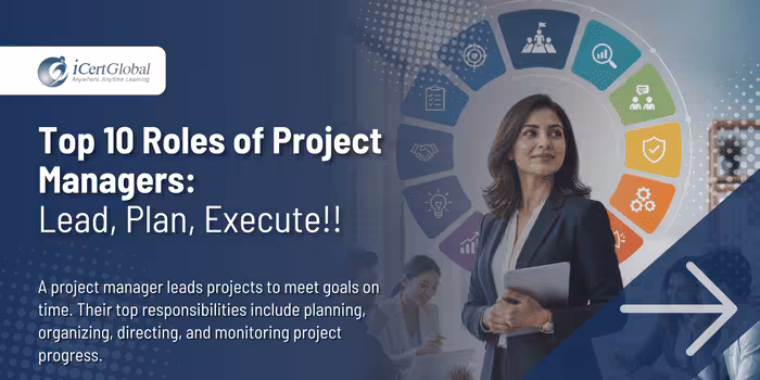 Top 10 Roles of Project Managers: Lead, Plan, Execute!!