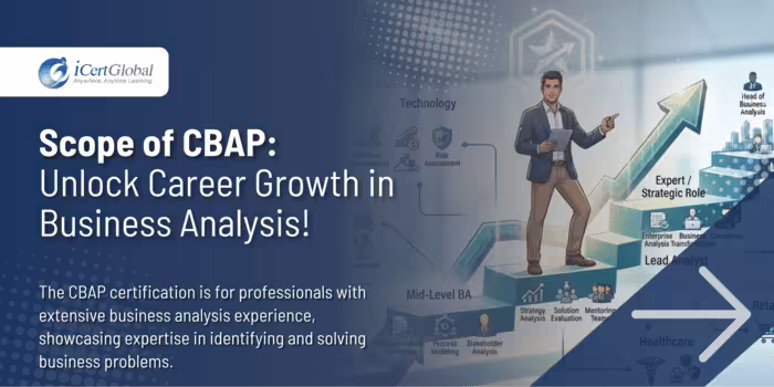 Scope of CBAP®: Unlock Career Growth in Business Analysis!