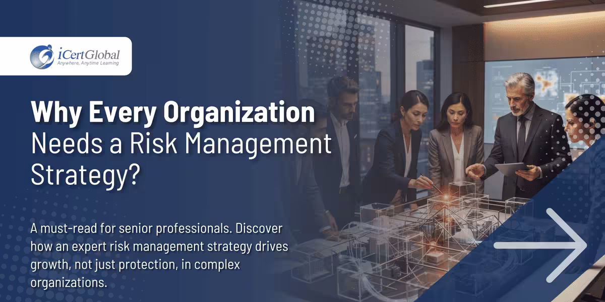 Why Every Organization Needs a Risk Management Strategy?