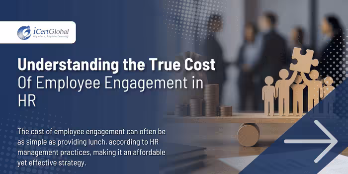 Understanding the True Cost of Employee Engagement in HR