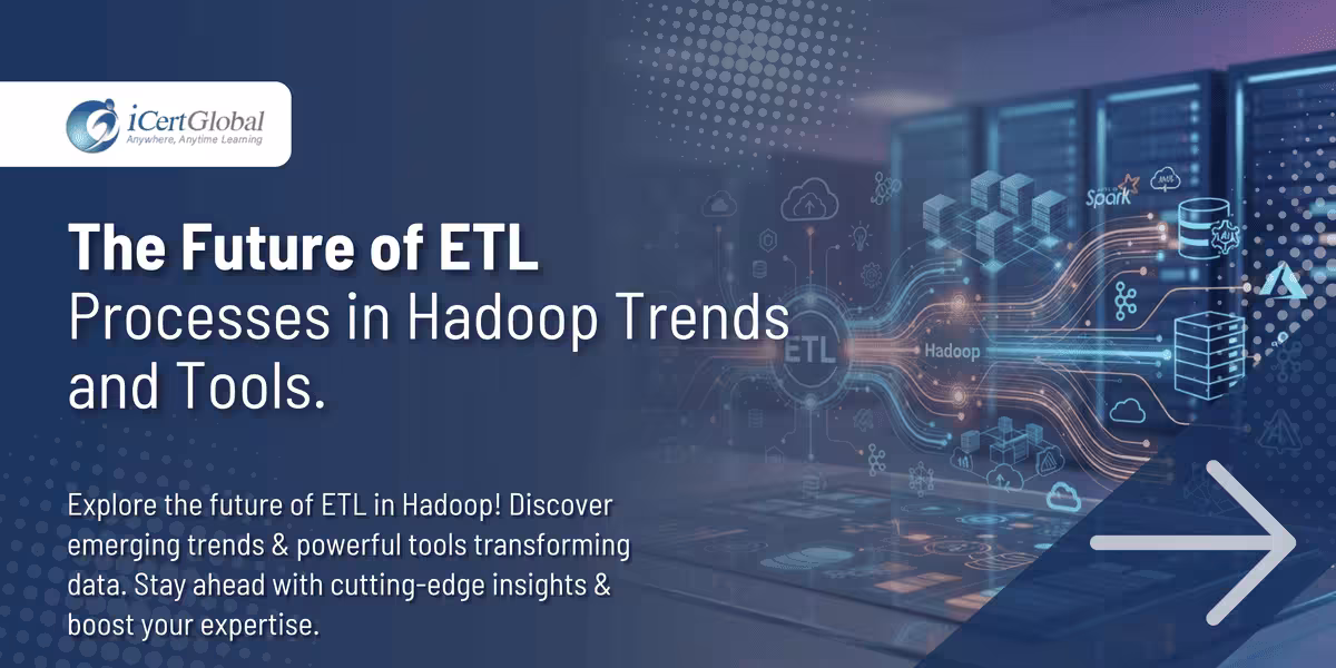 The Future of ETL Processes in Hadoop Trends and Tools.