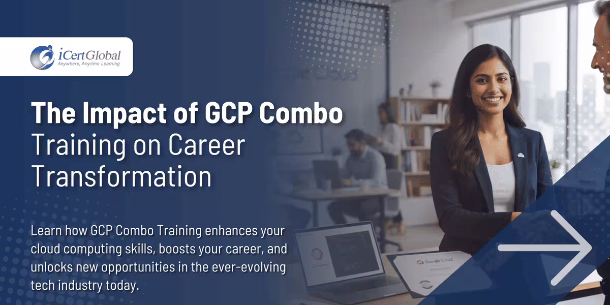 The Impact of GCP Combo Training on Career Transformation