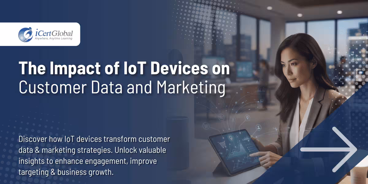 The Impact of IoT Devices on Customer Data and Marketing