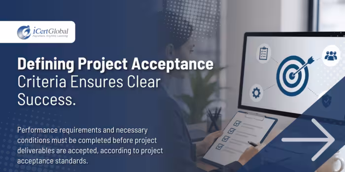 Defining Project Acceptance Criteria Ensures Clear Success.