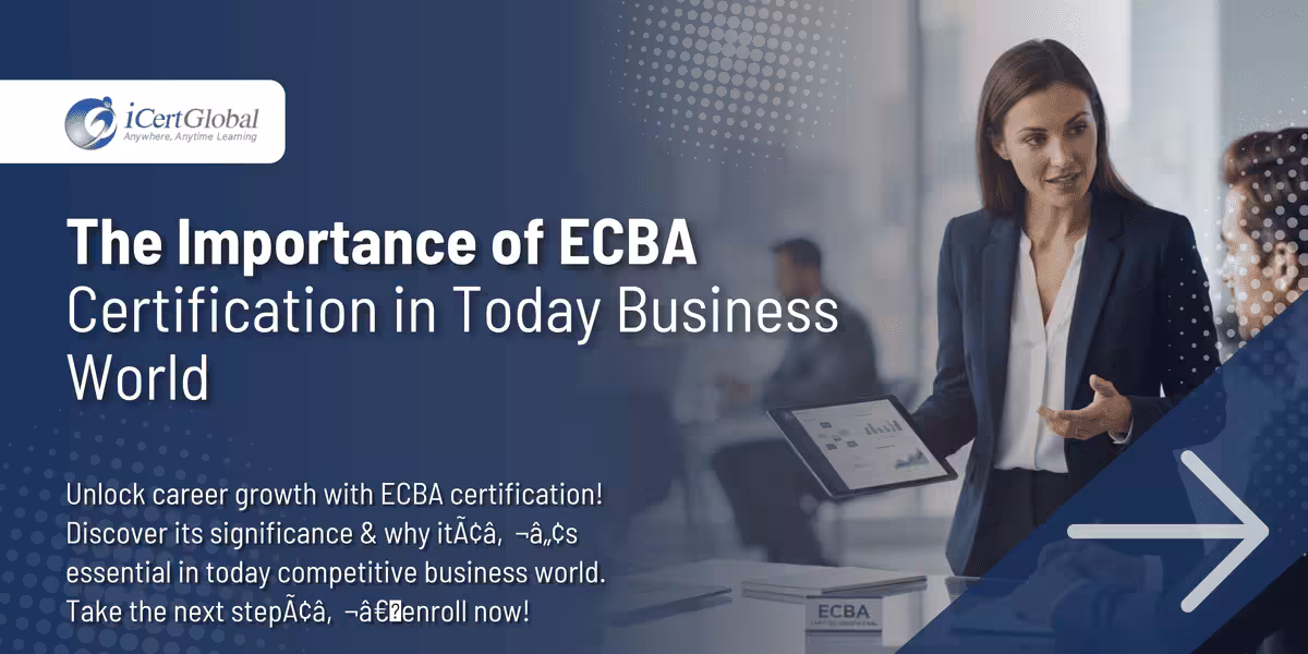 The Importance of ECBA Certification in Today Business World