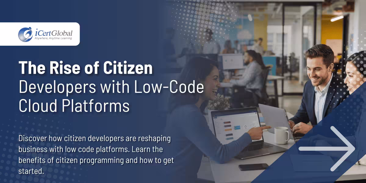 The Rise of Citizen Developers with Low-Code Cloud Platforms